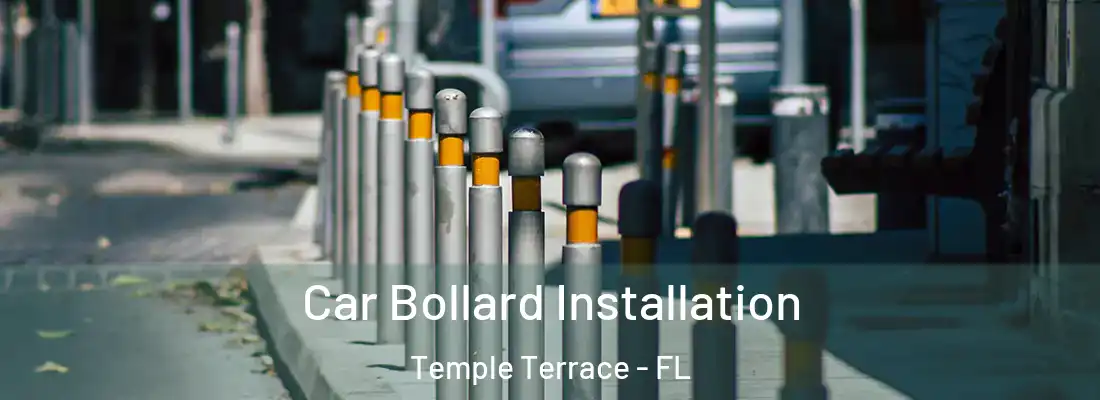  Car Bollard Installation Temple Terrace - FL