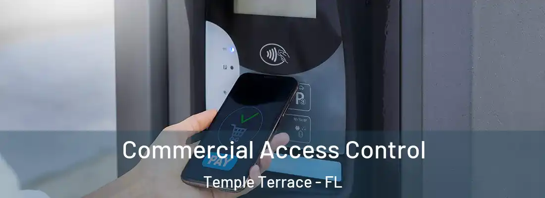  Commercial Access Control Temple Terrace - FL