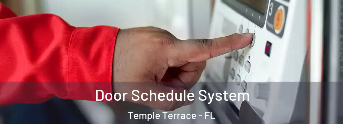  Door Schedule System Temple Terrace - FL