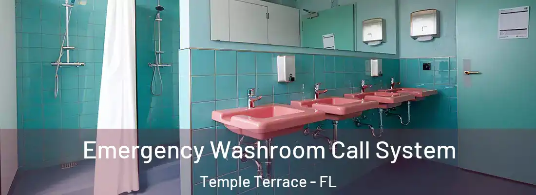  Emergency Washroom Call System Temple Terrace - FL