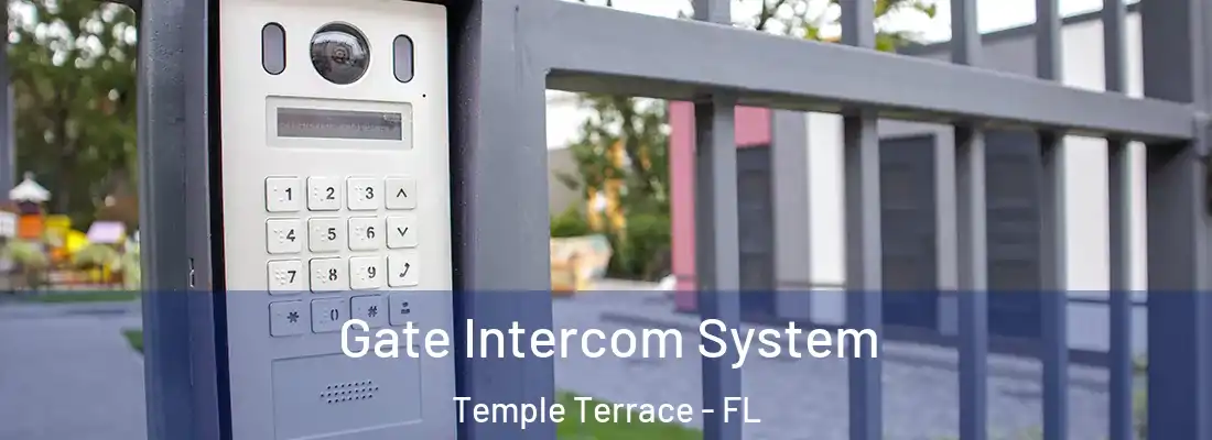 Gate Intercom System Temple Terrace - FL