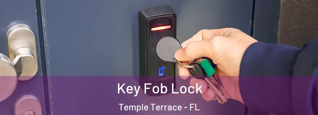  Key Fob Lock Temple Terrace - FL
