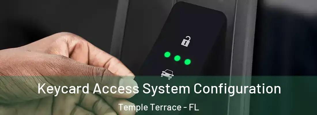 Keycard Access System Configuration Temple Terrace - FL