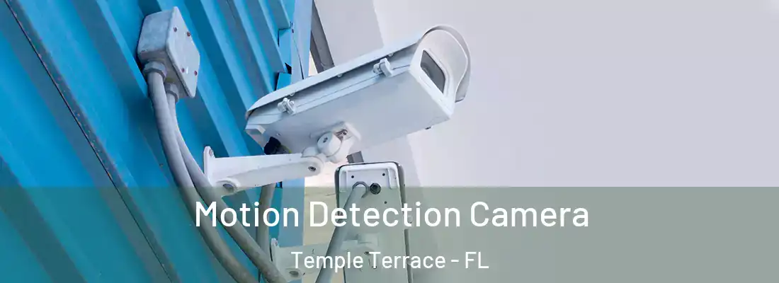  Motion Detection Camera Temple Terrace - FL