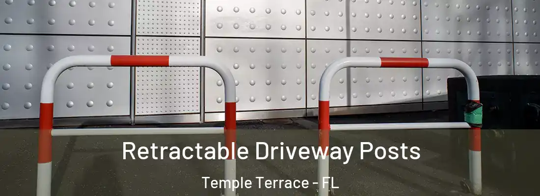  Retractable Driveway Posts Temple Terrace - FL