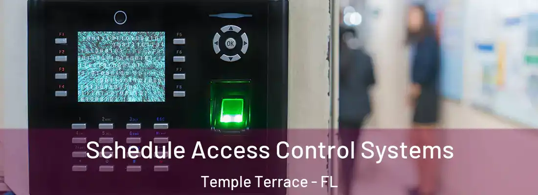 Schedule Access Control Systems Temple Terrace - FL