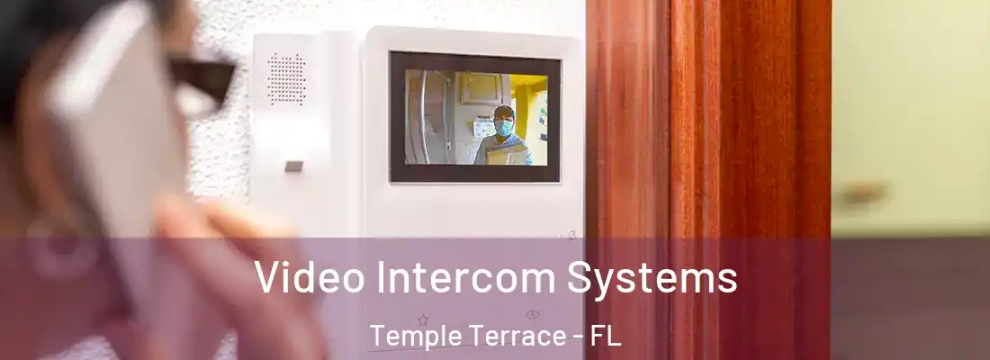 Video Intercom Systems Temple Terrace - FL
